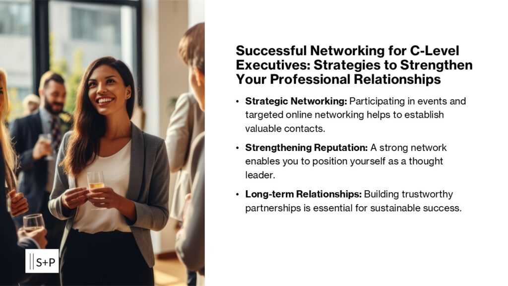 Successful Networking for C-Level Executives: Strategies to Strengthen Your Professional Relationships